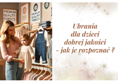 Ubrania dla dzieci dobrej jakości - jak je rozpoznać?  image