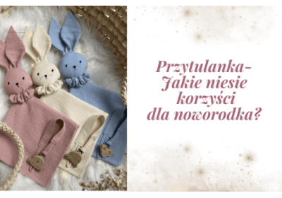 Niesamowite korzyści przytulanki: nie tylko na sen, ale i na stres w żłobku lub podczas podróży. image