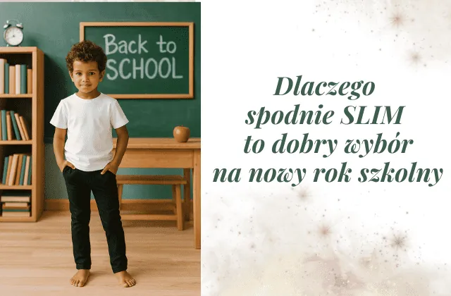 Spodnie slim &ndash; wyb&oacute;r na nowy rok szkolny 2025/2026